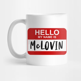 Hello My Name Is - McLOVIN - Superbad Mug